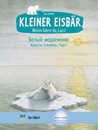 Kleiner Eisbär - Wohin fährst du, Lars? (Deutsch-Russisch)