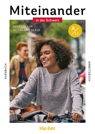 Miteinander in der Schweiz – Deutsch für Alltag und Beruf A1.1